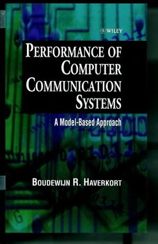 Performance of Computer Communication Systems – A Model–Based Approach
