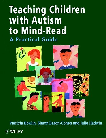 Teaching Children with Autism to Mindread – A Practical Guide