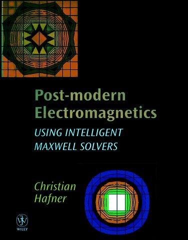 Post–modern Electromagnetics – Using Intelligent MaXwell Solvers