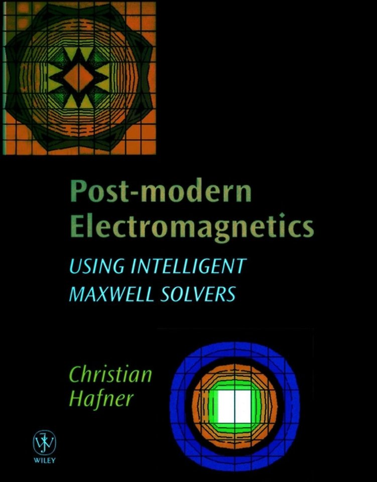Post–modern Electromagnetics – Using Intelligent MaXwell Solvers