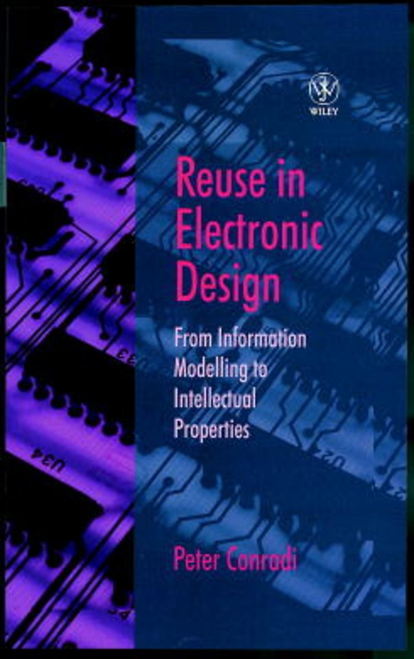 Reuse in Electronic Design – From Information Modelling to Intellectual Properties