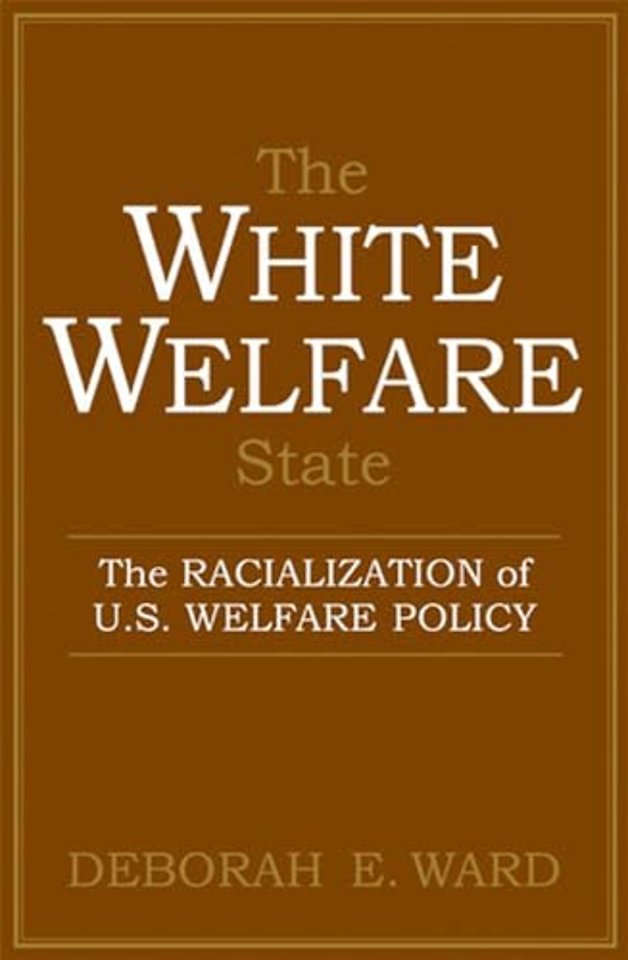 The White Welfare State – The Racialization of U.S. Welfare Policy