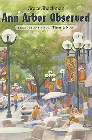 Ann Arbor Observed – Selections from Then and Now