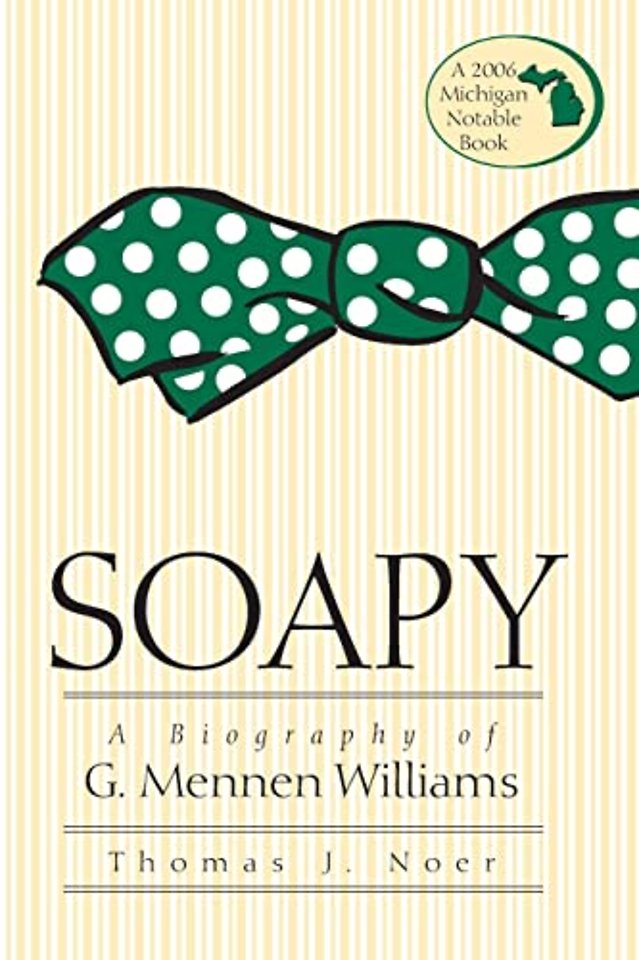 Soapy – A Biography of G. Mennen Williams