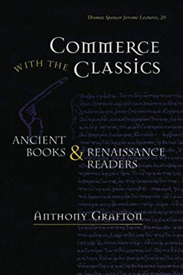 Commerce with the Classics – Ancient Books and Renaissance Readers