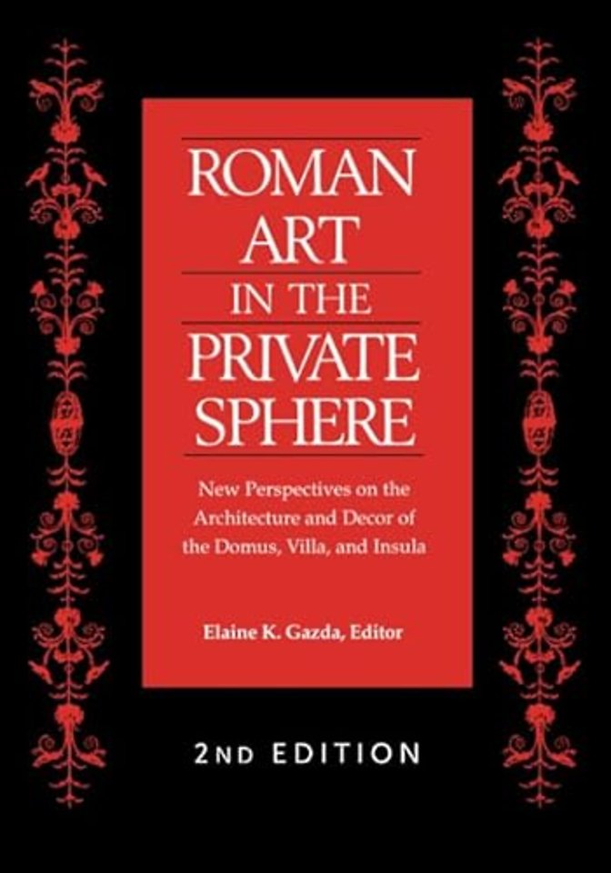 Roman Art in the Private Sphere – New Perspectives on the Architecture and Decor of the Domus, Villa, and Insula