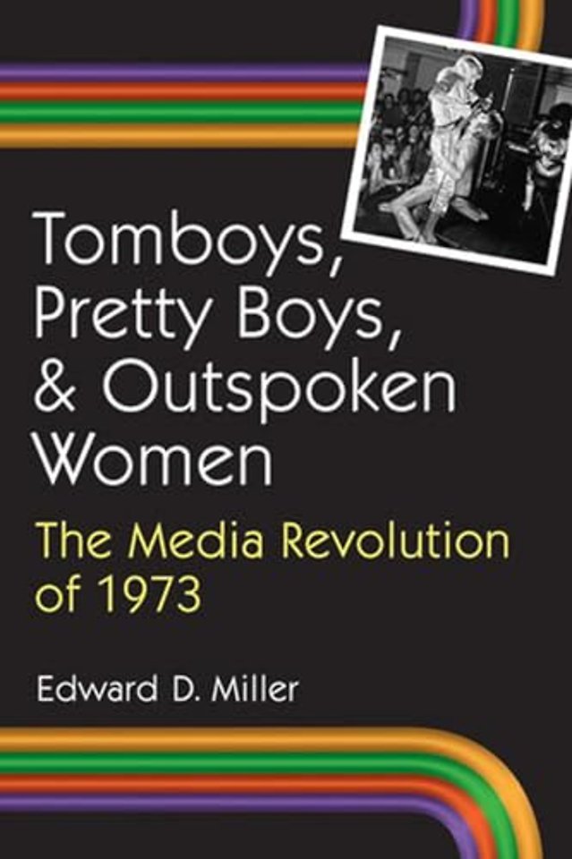 Tomboys, Pretty Boys, and Outspoken Women – The Media Revolution of 1973