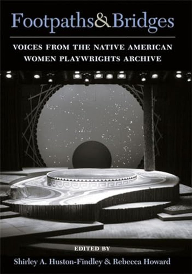Footpaths and Bridges – Voices from the Native American Women Playwrights Archive