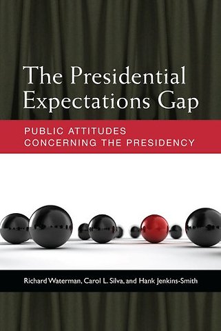 The Presidential Expectations Gap – Public Attitudes Concerning the Presidency