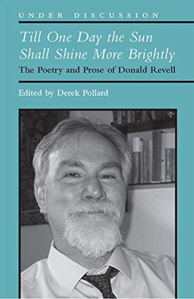 Till One Day the Sun Shall Shine More Brightly – The Poetry and Prose of Donald Revell