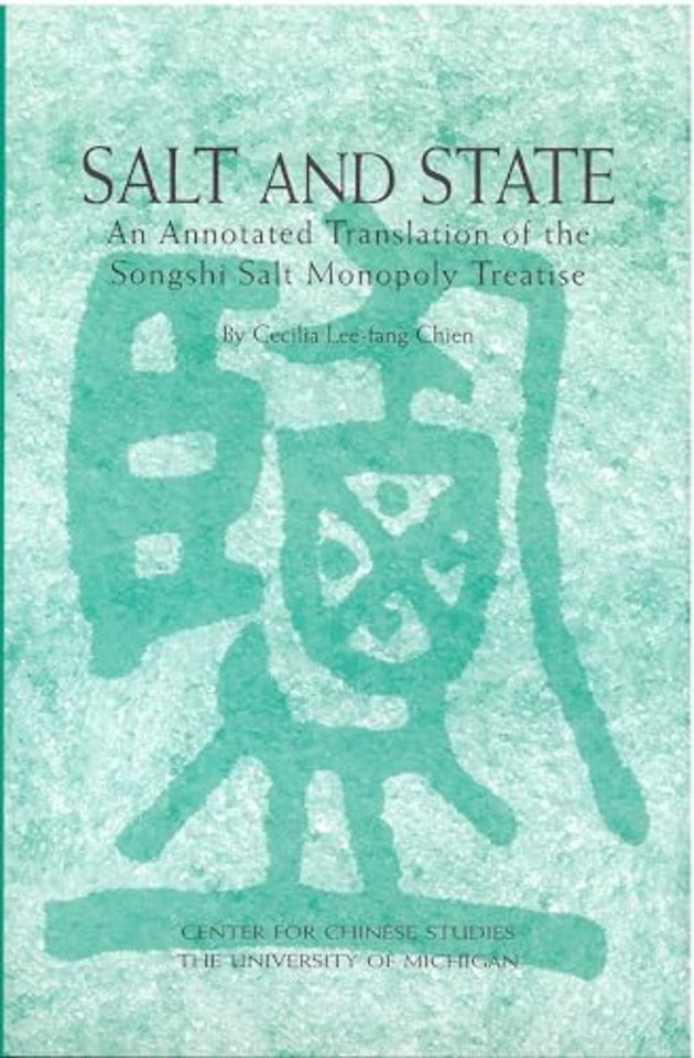 Salt and State – An Annotated Translation of the Songshi Salt Monopoly Treatise