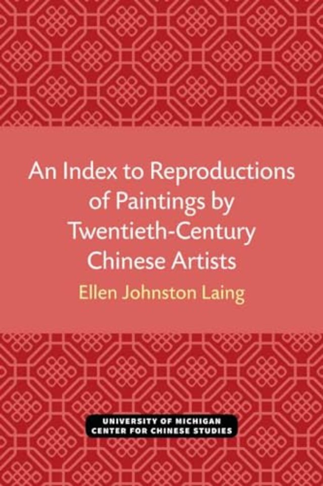 An Index to Reproductions of Paintings by Twentieth–Century Chinese Artists
