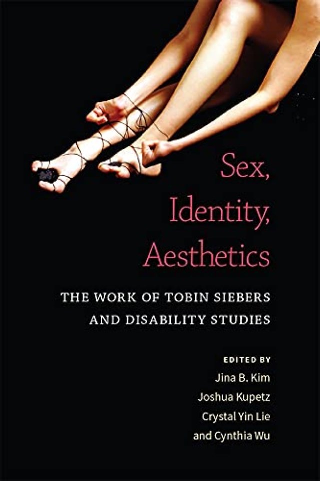 Sex, Identity, Aesthetics – The Work of Tobin Siebers and Disability Studies