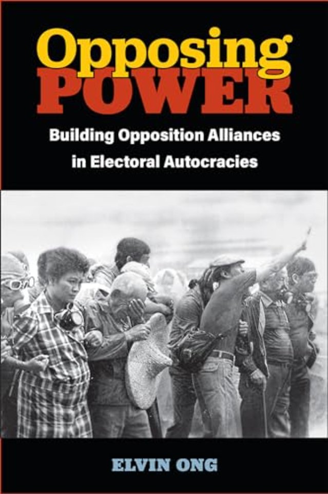Opposing Power – Building Opposition Alliances in Electoral Autocracies