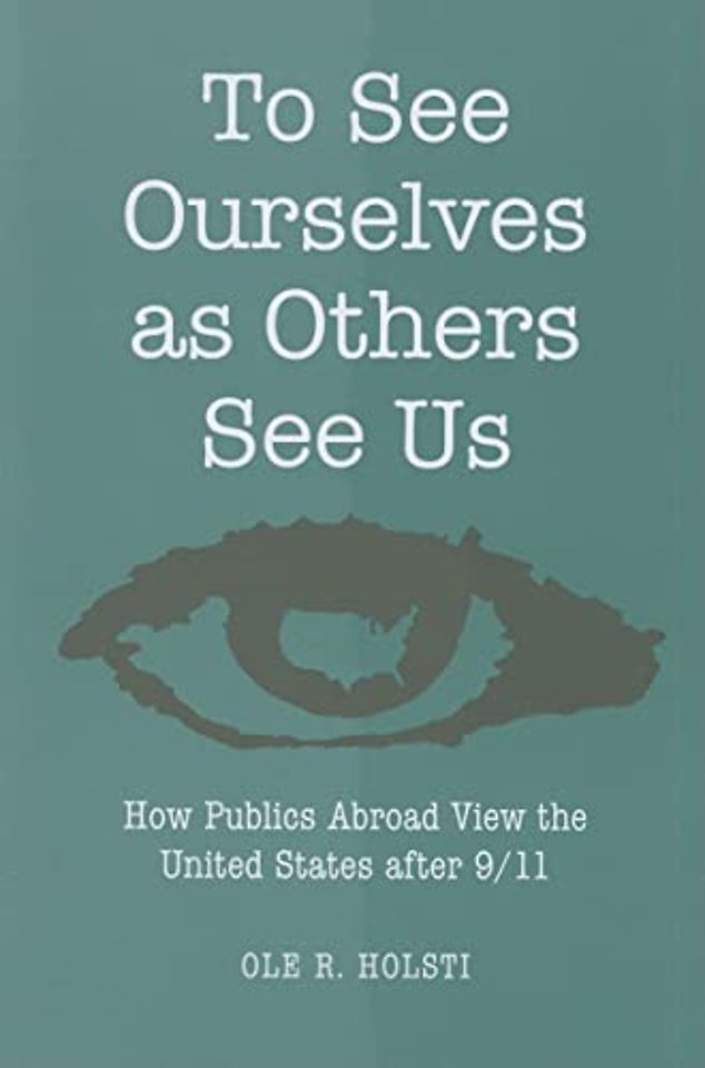 To See Ourselves as Others See Us – How Publics Abroad View the United States after 9/11