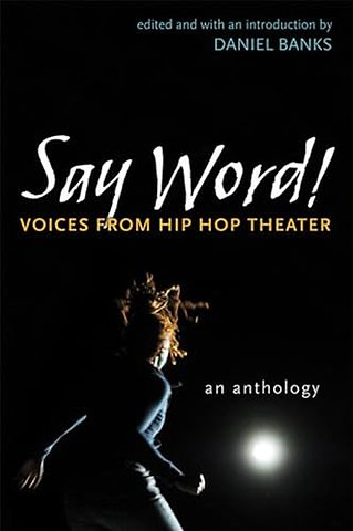 Say Word! – Voices from Hip Hop Theater