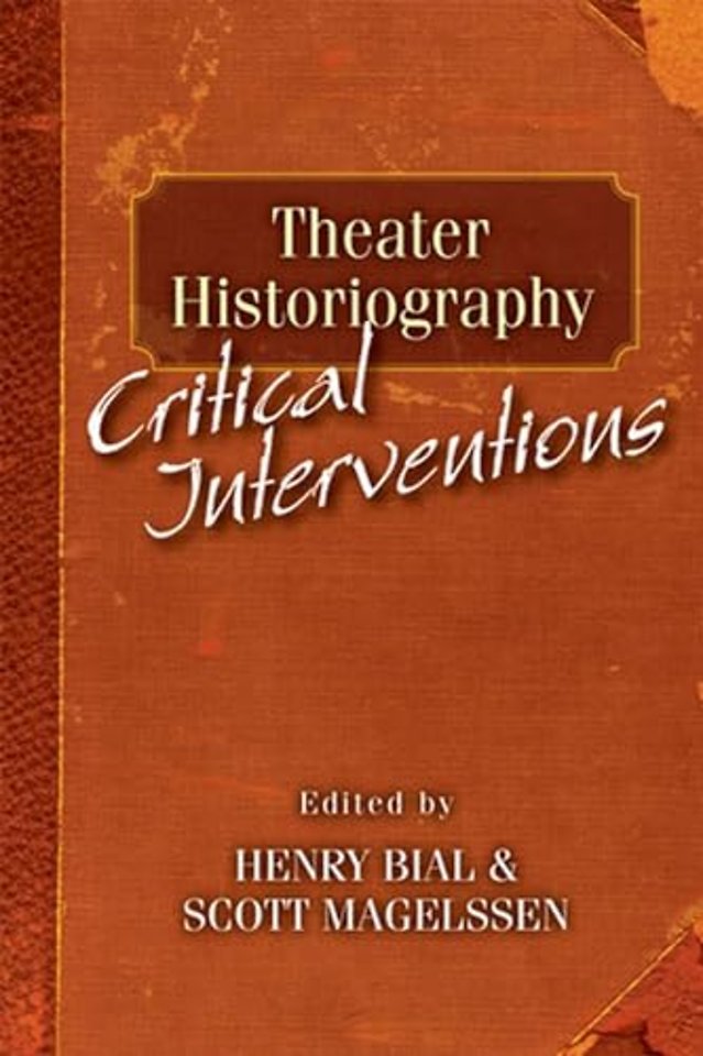 Theater Historiography – Critical Interventions