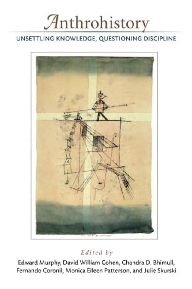 Anthrohistory – Unsettling Knowledge, Questioning Discipline