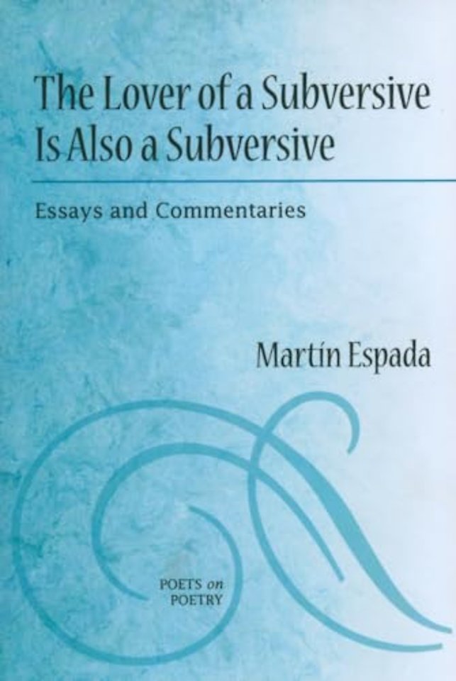 The Lover of a Subversive Is Also a Subversive – Essays and Commentaries