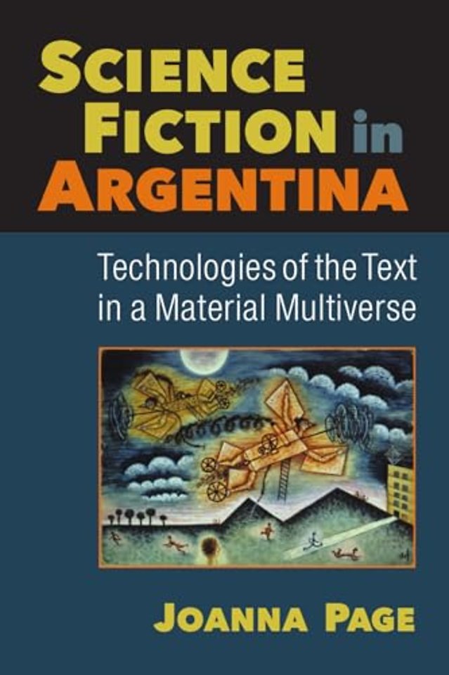 Science Fiction in Argentina – Technologies of the Text in a Material Multiverse