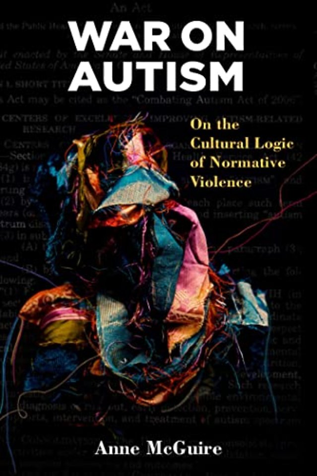 War on Autism – On the Cultural Logic of Normative Violence