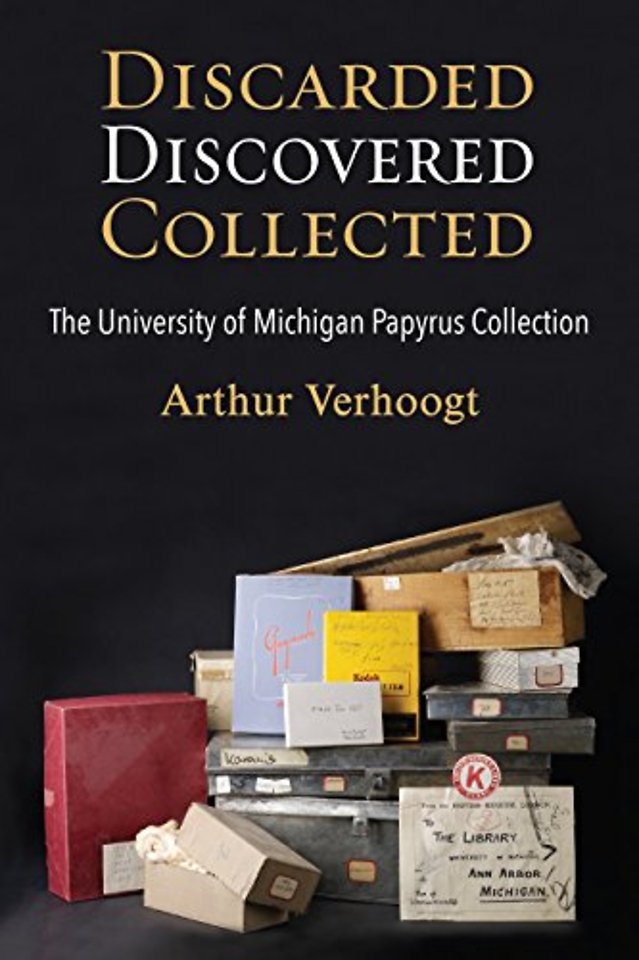 Discarded, Discovered, Collected – The University of Michigan Papyrus Collection