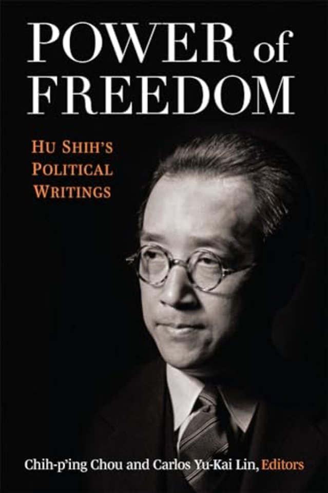 Power of Freedom – Hu Shih`s Political Writings