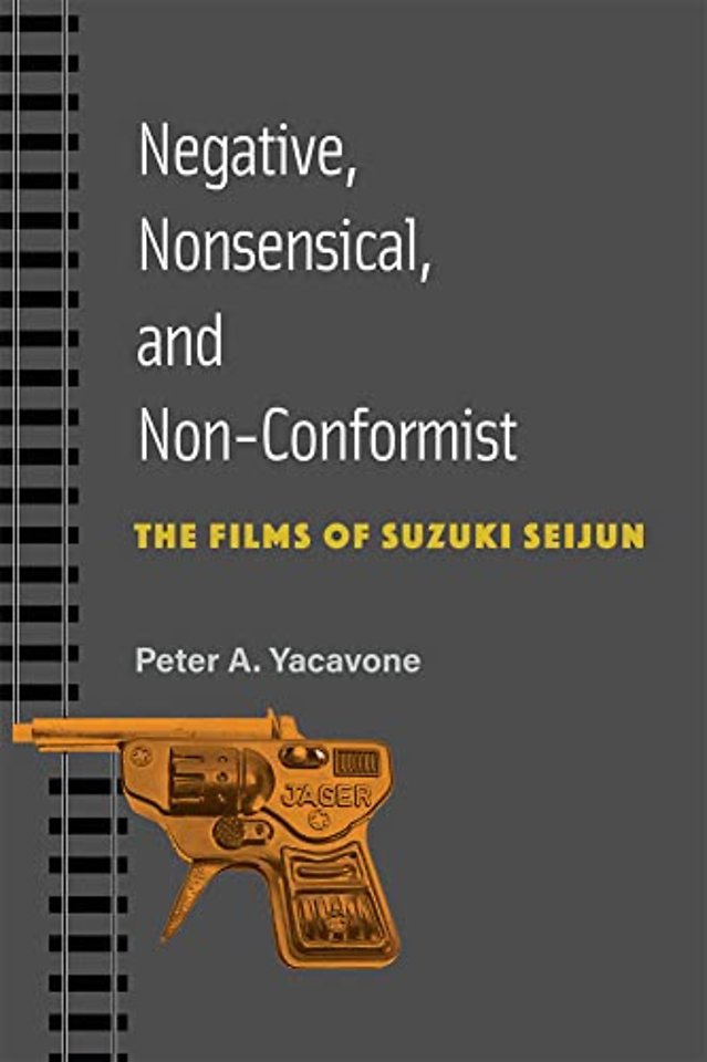 Negative, Nonsensical, and Non–Conformist – The Films of Suzuki Seijun