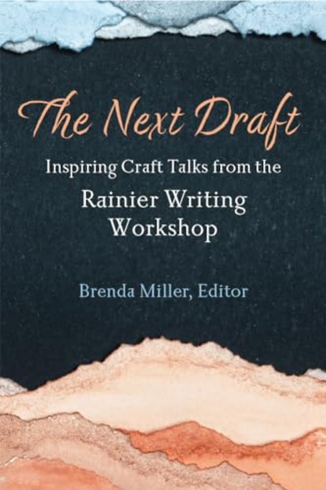 The Next Draft – Inspiring Craft Talks from the Rainier Writing Workshop