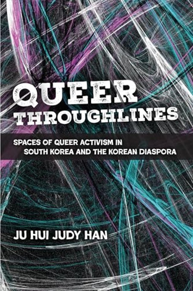Queer Throughlines – Spaces of Queer Activism in South Korea and the Korean Diaspora