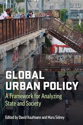 Global Urban Policy – A Framework for Analyzing State and Society
