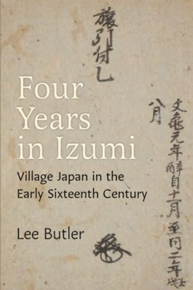 Four Years in Izumi – Village Japan in the Early Sixteenth Century