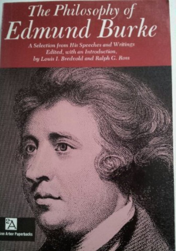 The Philosophy of Edmund Burke – A Selection from His Speeches and Writings