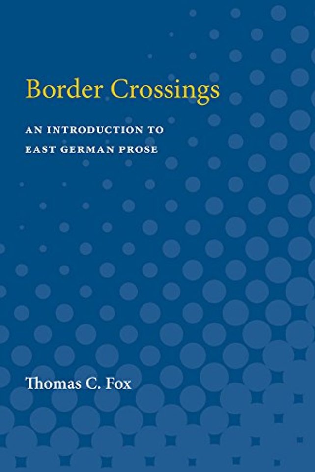 Border Crossings – An Introduction to East German Prose