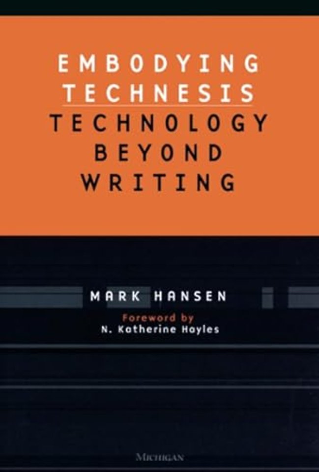 Embodying Technesis – Technology beyond Writing