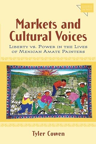 Markets and Cultural Voices – Liberty vs. Power in the Lives of Mexican Amate Painters