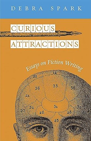 Curious Attractions – Essays on Fiction Writing