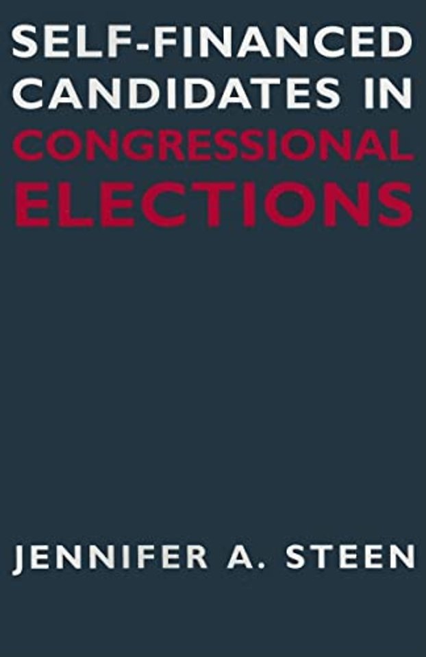 Self–Financed Candidates in Congressional Elections