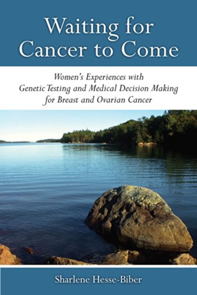 Waiting for Cancer to Come – Women′s Experiences with Genetic Testing and Medical Decision Making for Breast and Ovarian Cancer