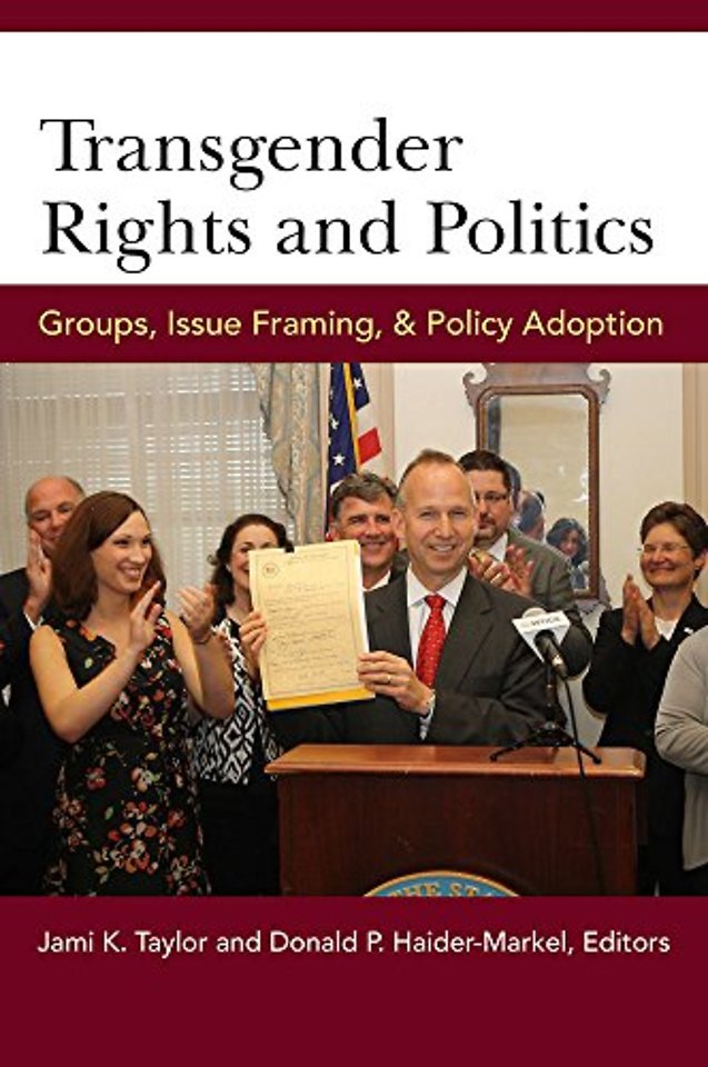Transgender Rights and Politics – Groups, Issue Framing, and Policy Adoption