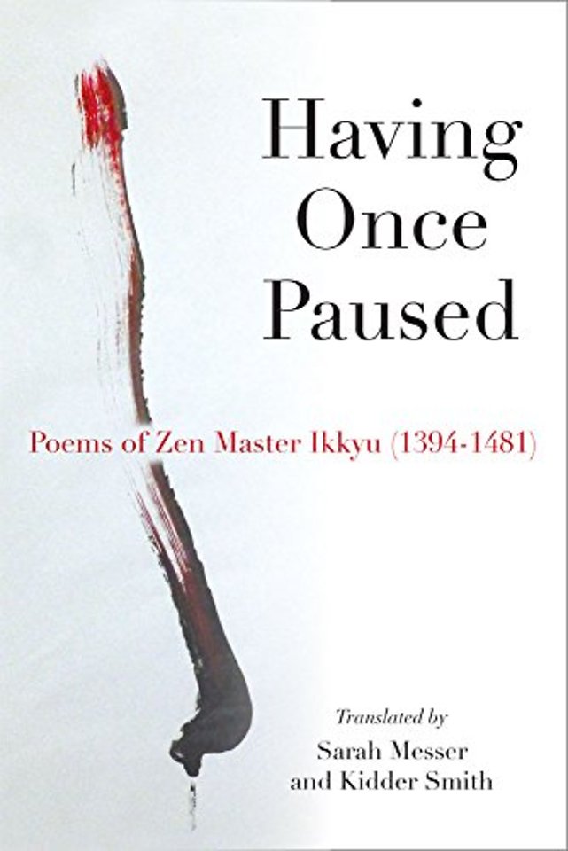 Having Once Paused – Poems of Zen Master Ikkyu (1394–1481)