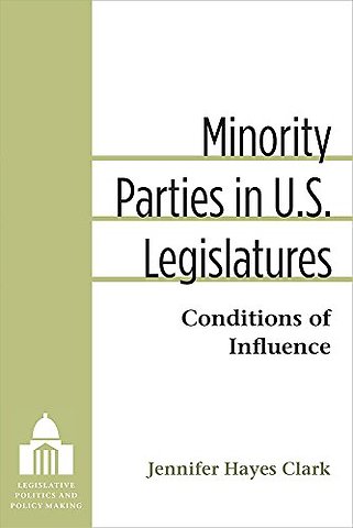 Minority Parties in U.S. Legislatures – Conditions of Influence