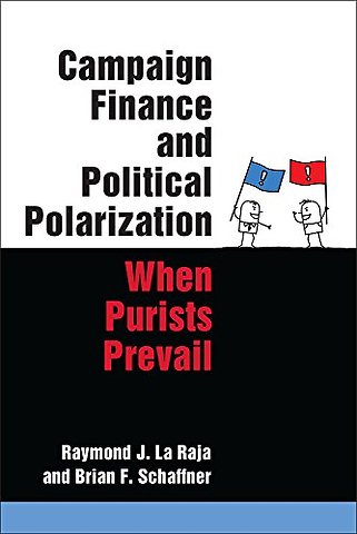 Campaign Finance and Political Polarization – When Purists Prevail