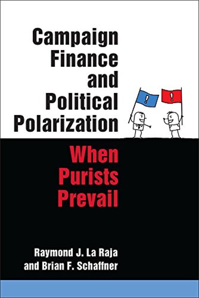 Campaign Finance and Political Polarization – When Purists Prevail