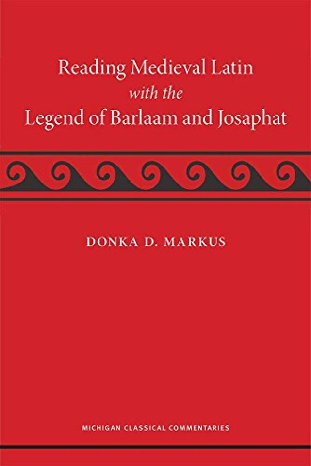 Reading Medieval Latin with the Legend of Barlaam and Josaphat