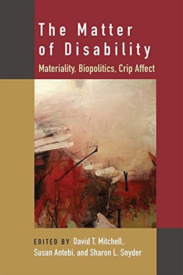 The Matter of Disability – Materiality, Biopolitics, Crip Affect
