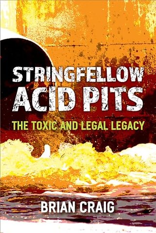 Stringfellow Acid Pits – The Toxic and Legal Legacy