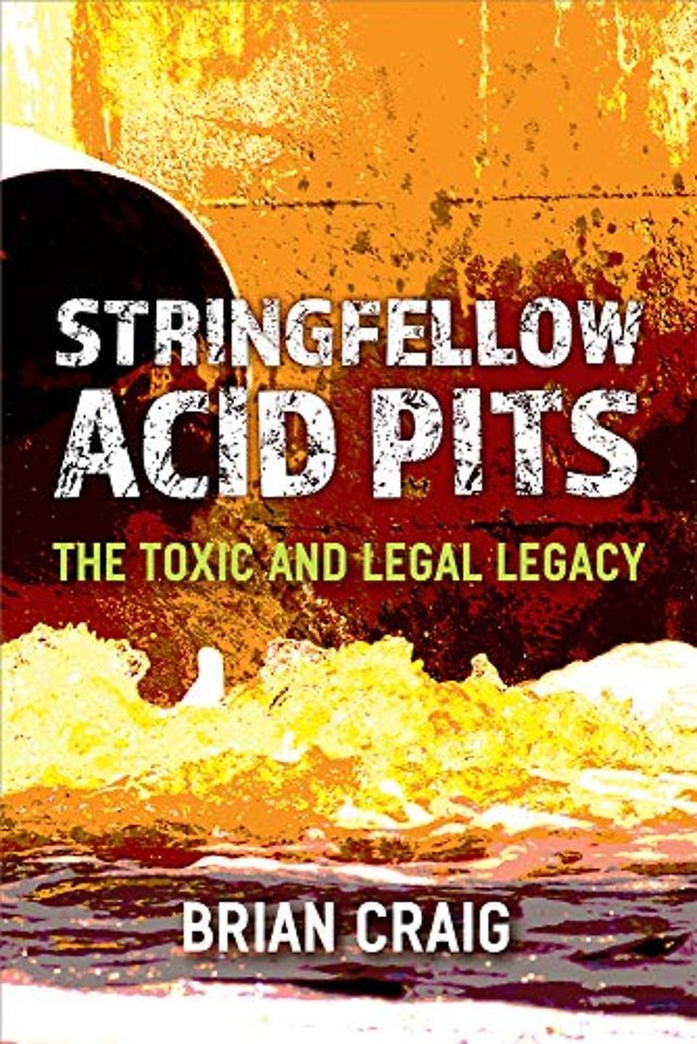 Stringfellow Acid Pits – The Toxic and Legal Legacy