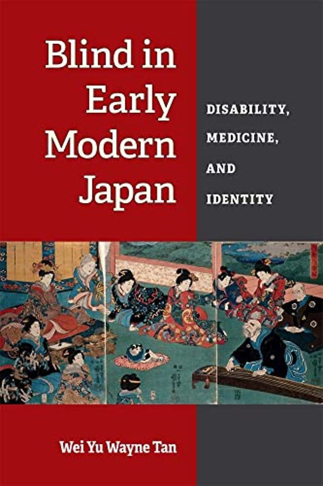 Blind in Early Modern Japan – Disability, Medicine, and Identity
