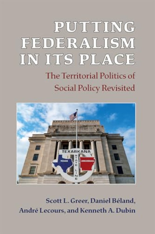 Putting Federalism in Its Place – The Territorial Politics of Social Policy Revisited